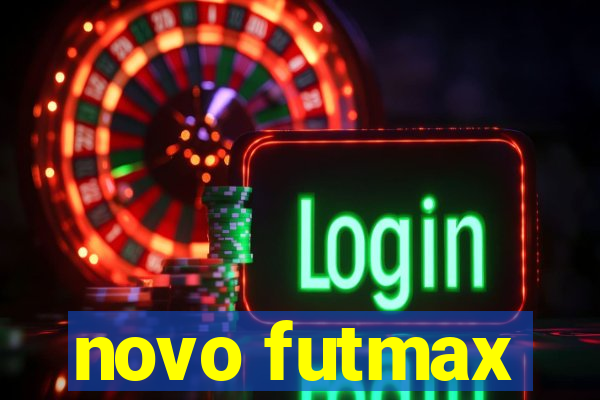 novo futmax